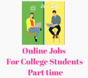 Online Jobs For College Students part time