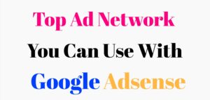 Top ad networks you can use with Google AdSense