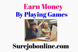 Earn money by playing games