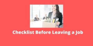 Checklist Before Leaving a Job