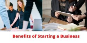 Benefits of Starting a Business