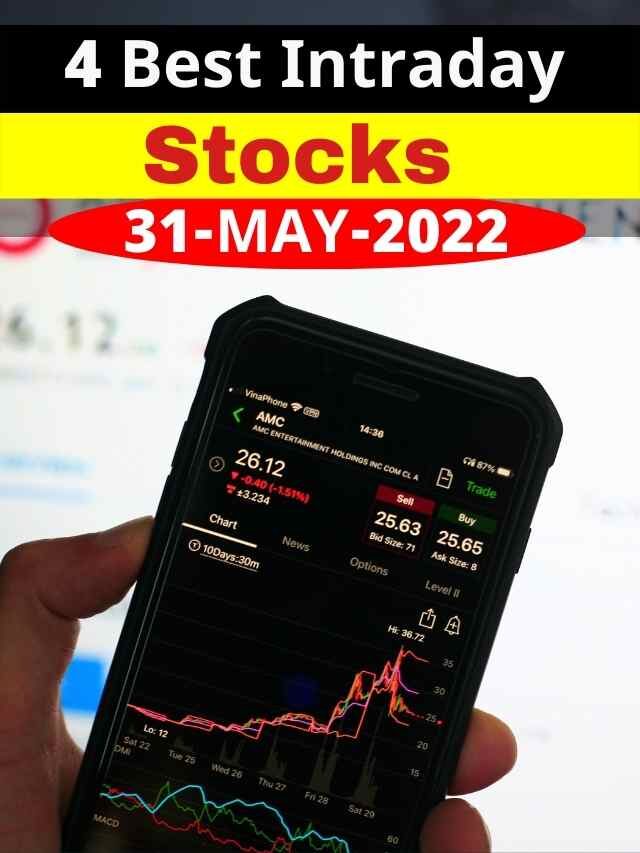 4 Best Intraday Stocks For Tomorrow 31 May 2022