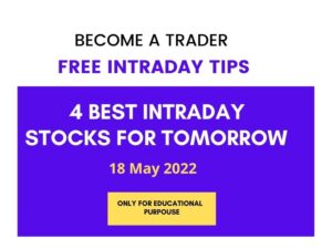 Intraday Stocks For Tomorrow 18 May