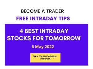 Intraday Stocks For Tomorrow 6 May
