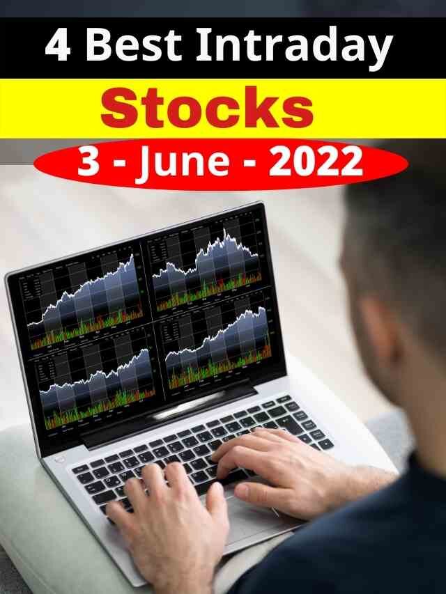4 Best Intraday Stocks For Tomorrow 3 June 2022